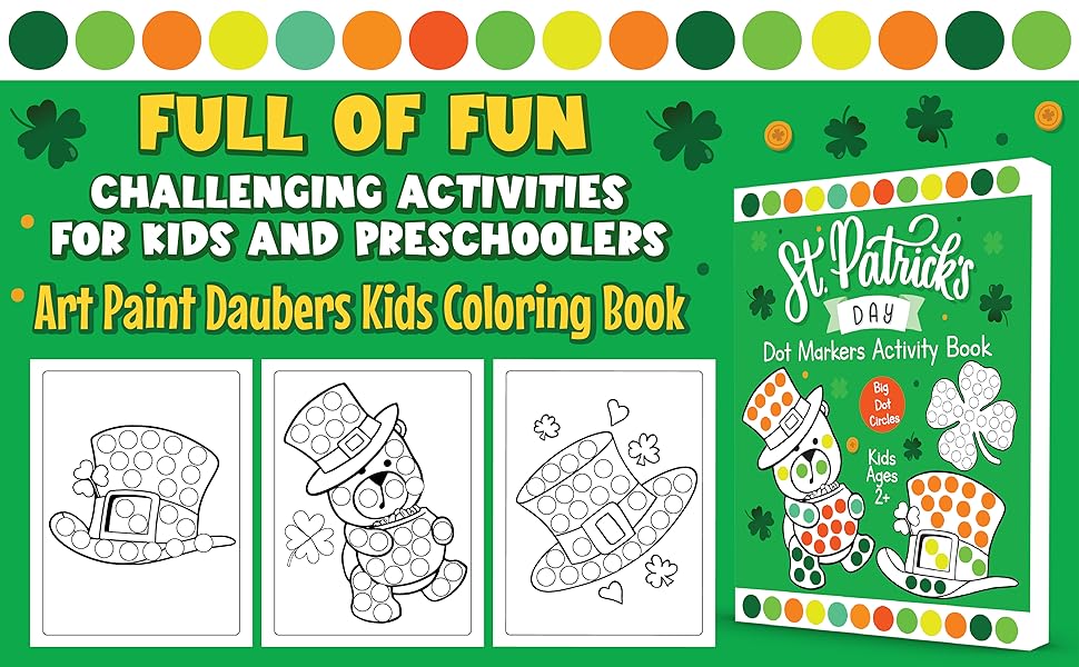 St patricks day dot markers activity book for kids ages easy guided big dots dot coloring book for kids toddlers and preschoolers paint daubers coloring activity for kindergarten edition