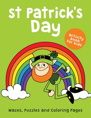 St patricks day activity book for kids mazes puzzles and coloring pages pages of fun activities for children to learn about leprechaun day paperback palabras bilingual bookstore