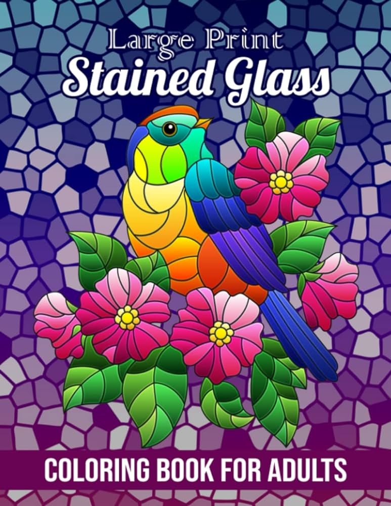 Large print stained glass coloring book for adults an adult coloring book beautiful animals and relaxing floral pattern window designs for stress relief and relaxation stained glass coloring books express