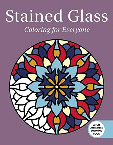 Stained glass coloring for everyone creative stress relieving adult coloring book series