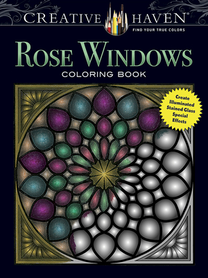 Creative haven rose windows coloring book create illuminated stained glass special effects adult coloring books art design