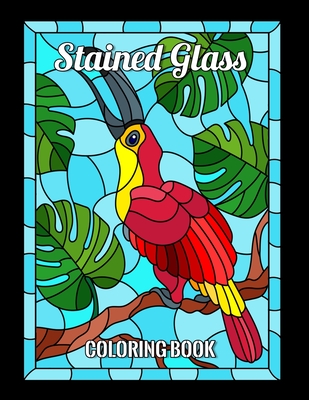 Stained glass coloring book nature and landscapes animals flowers nature and landscapes bird and many more for anyone who loves antiques co paperback an unlikely story bookstore cafã