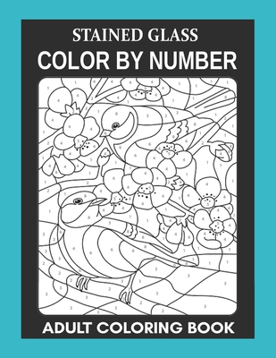 Stained glass color by number adult coloring book for stress relief relaxation by harry ellison