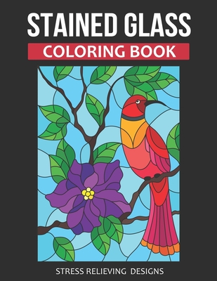 Stained glass coloring book stress relieving designs adult coloring paperback browseabout books