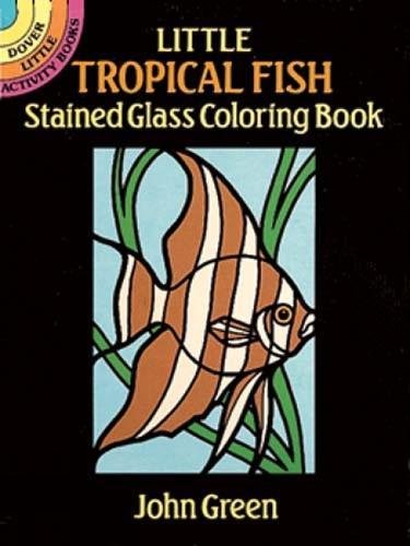 Little tropical fish stained glass coloring book dover stained glass coloring book