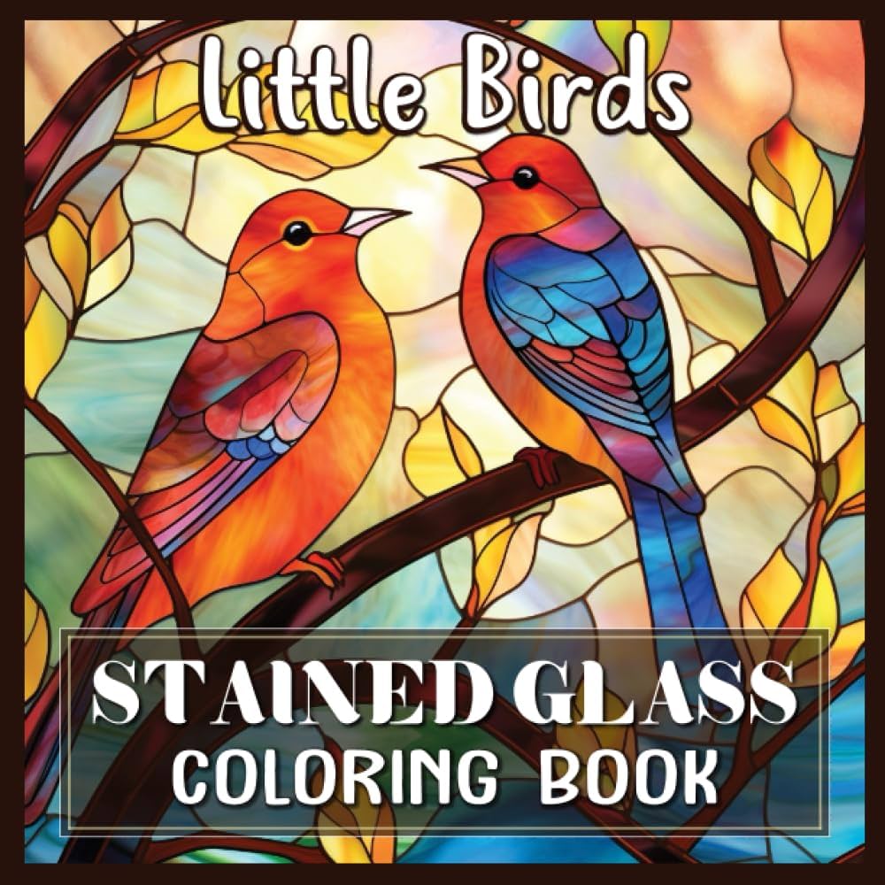 Little birds stained glass coloring book an adult coloring book with beautiful birds stained glass designs for anxiety relief creation yellow colorful books