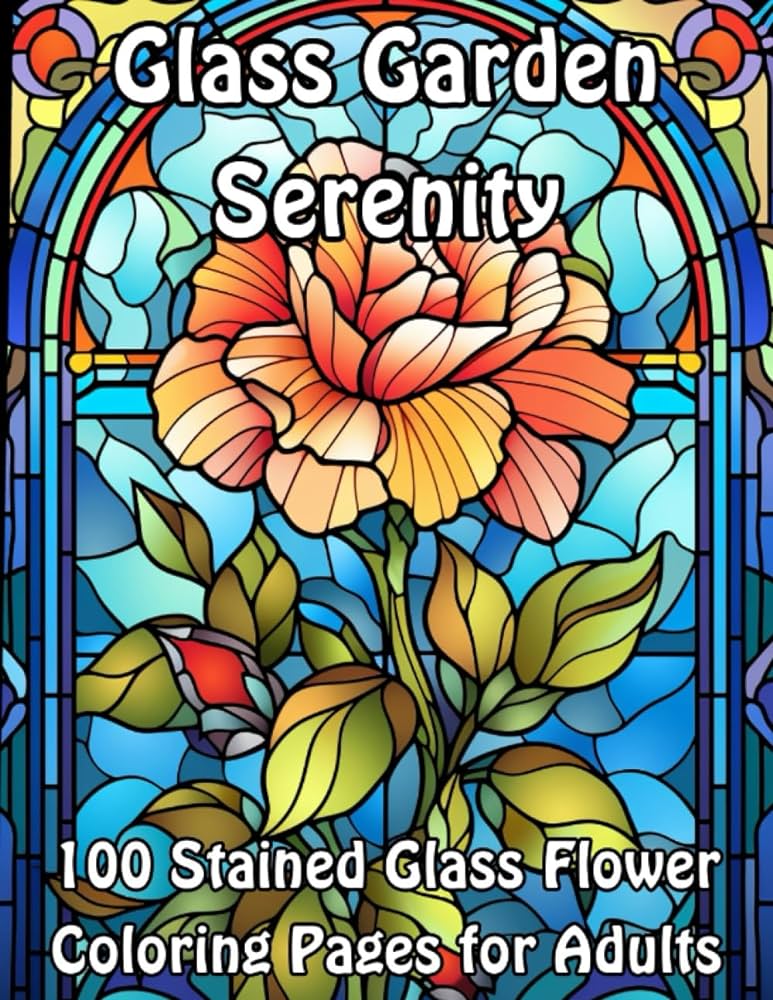 Glass garden serenity stained glass flower coloring pages for adults blossoming beauty flower coloring collection c geri books