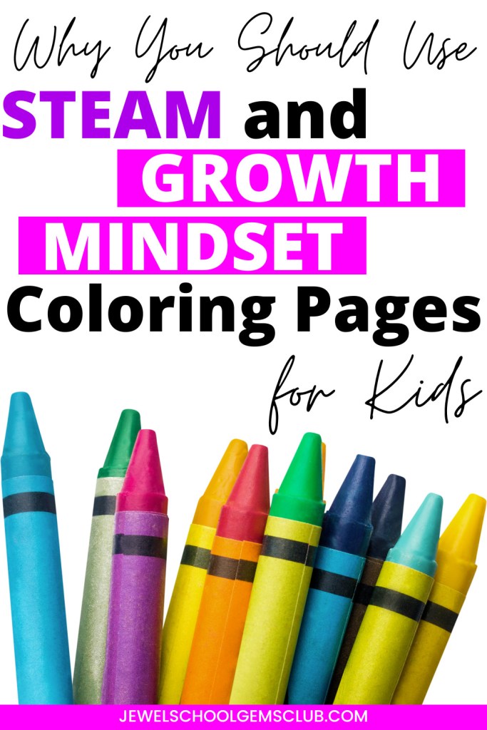 Why you should use steam and growth mindset coloring pages for kids â jewels school gems club