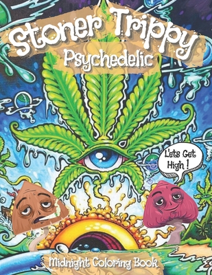 Stoner trippy psychedelic midnight coloring book stoner things activity a trippy colouring pages for adults with stress relieving hippie mindful desi paperback square books