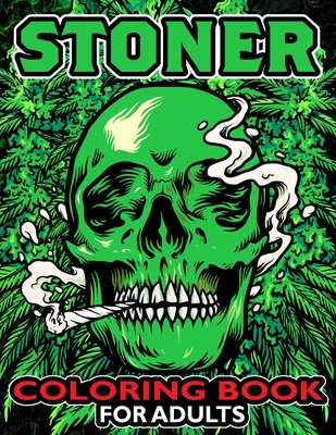 Stoner coloring book for adults a trippy coloring book for adults psychedelic stoners coloring pages for stress relief and relaxation paperback porter square books