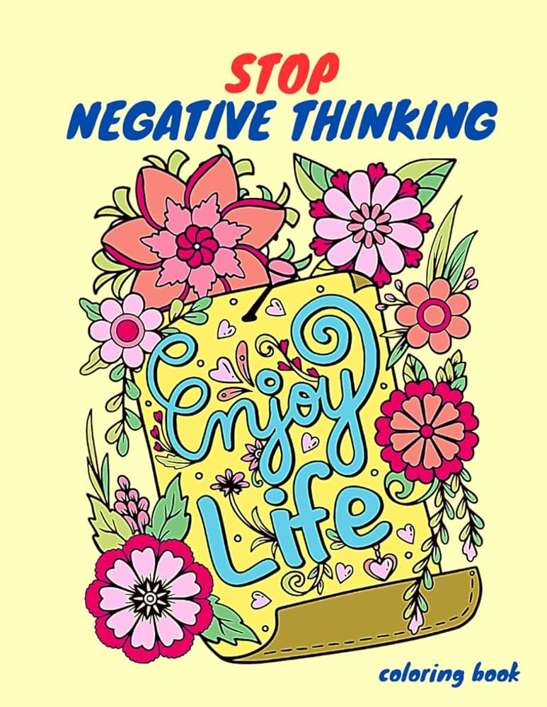 Stop negative thinking coloring book coloring pages and quotes to get rid of stress stop negative thoughts drive away depression and focus on the present mctom felix books