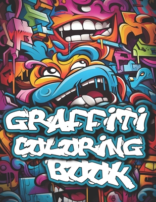 Graffiti coloring book graffiti street art coloring pages for teens and adults paperback bookshop santa cruz
