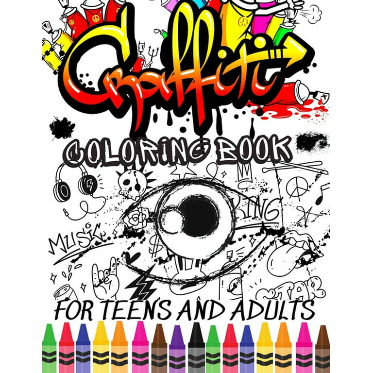 Graffiti coloring book for teens and adults fun coloring pages with graffiti street art drawings fonts quotes and more stress relief and relaxation paperback