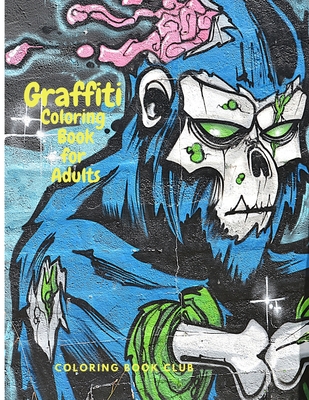 Graffiti coloring book fo adults fun coloring pages with graffiti street art such as drawings fonts quotes and more paperback blue willow bookshop west houstons neighborhood book shop