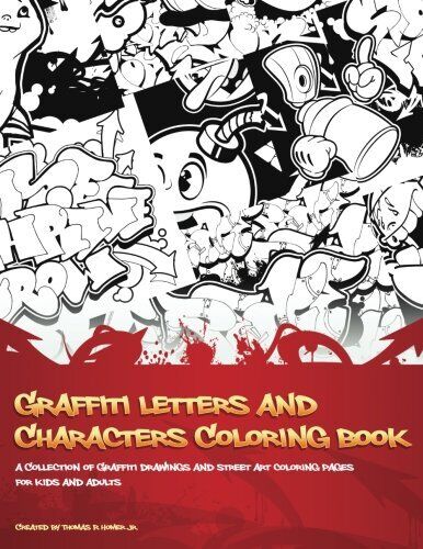 Graffiti letters and characters coloring book a collection of graffiti drawings and street art coloring pages for kids and adults by thomas homer trade paperback for sale online