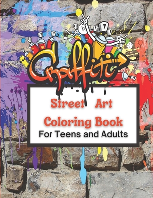 Graffiti street art coloring book for teens and adults over illustrations pages for stress relief mindfulness and relaxation with unique beauti paperback tattered cover book store