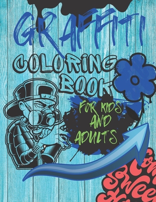 Graffiti coloring book for kids and adults colouring pages for all levels street art coloring books stress relief funny gift for everyone graffit paperback eight cousins books falmouth ma