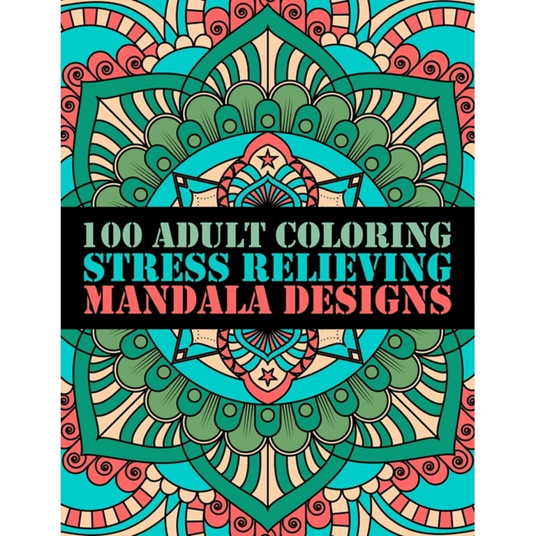 Adult coloring stress relieving mandala designs mandalas coloring pages relaxation and stress management illustrations calming colours and over pages for meditation and happiness paperback