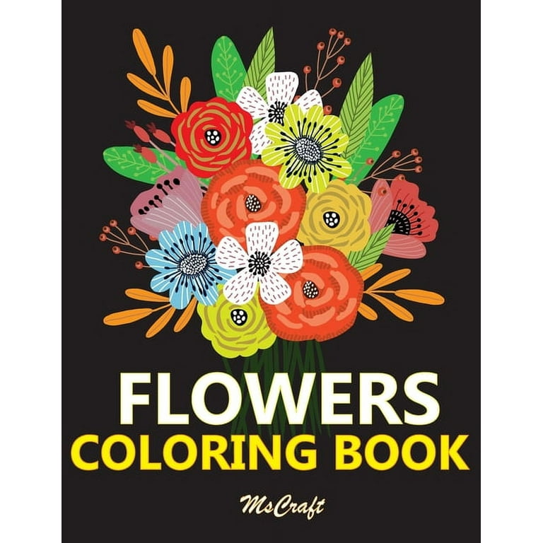 Flowers coloring book beautiful flowers designs for relaxation and stress relieving an adult coloring book with flowers collection vases garden designs and much more paperback