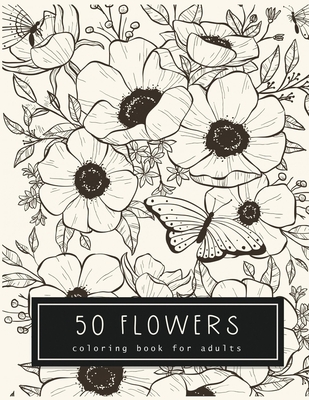 Flowers coloring book for adults an adult coloring book for stress relief and relaxation paperback murder by the book