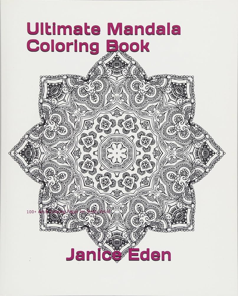 Ultimate mandala coloring book adult coloring pages for stress relief eden janice books