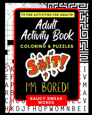 Adult activity book saucy swear words coloring and puzzle book for adults featuring coloring sudoku dot to dot crossword word search word scramb paperback country bookshelf