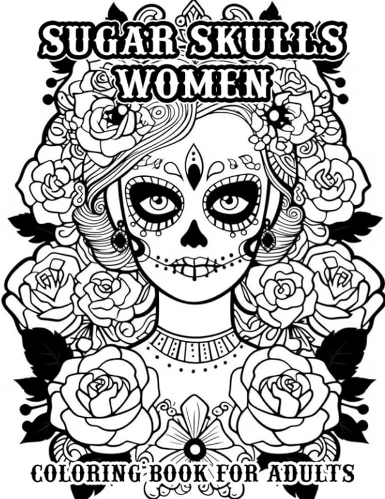 Sugar skulls women coloring book for adults plus designs inspired by dãa de los muertos skull day of the dead easy patterns for anti