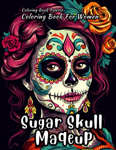 Sugar skulls makeup coloring book for women cinco de mayo coloring pages los muertos makeup a relaxing and intricate collection of mexican day of los muertos for stress relief and relaxation