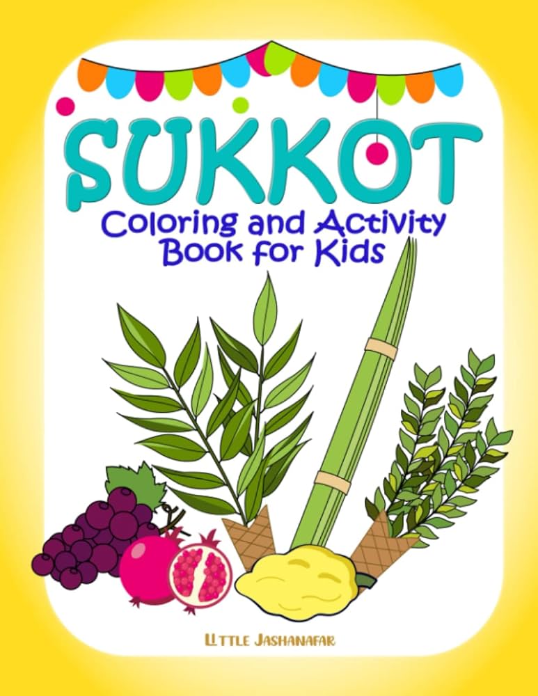 Sukkot coloring and activity book for kids coloring pictures and activities with religious symbols lulav torah sukkah etrog to celebrate jewish holiday tishrei for toddlers and children jashanafar little books