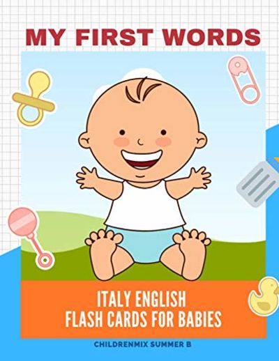 My first words italy english flash cards for babs easy and fun big flashcards basic vocabulary for kidsâ by childrenmix summer b