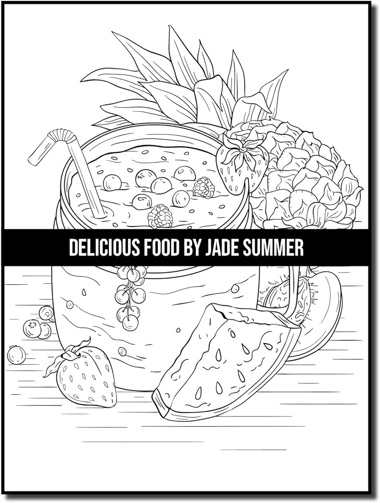 Delicious food an adult coloring book with decadent desserts luscious fruits relaxing wines fresh vegetables juicy meats tasty junk foods and more summer jade books