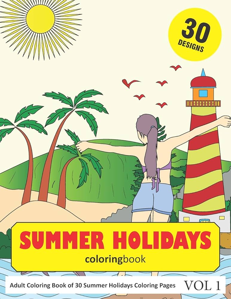 Summer holidays coloring book coloring pages of summer holiday designs in coloring book for adults vol rai sonia books