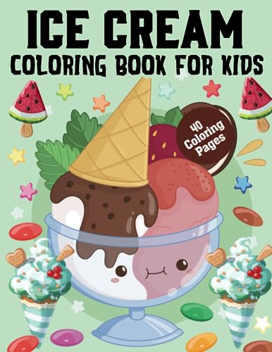 Ice cream coloring book for kids cute and easy summer ice cream coloring pages for boys girls toddler ice cream lovers to relax and have fun by sa publications