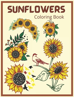 Sunflower coloring book an adult coloring book fun easy and relaxing coloring pages for stress relief and relaxation symbolize happiness paperback trident booksellers cafe