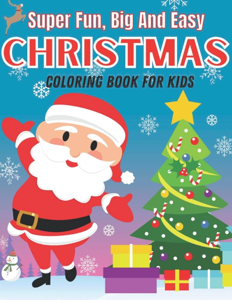 Christmas coloring book for kids super fun big and easy christmas coloring pages filled with santa ornaments presents elves snowman kids ages