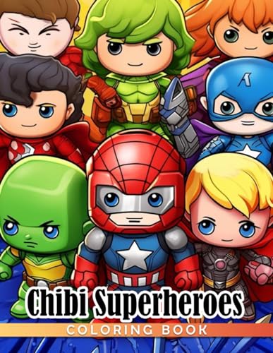 Chibi superheroes coloring book join the superhero squad and save the day with chibi heroes and villains by ayesha washington