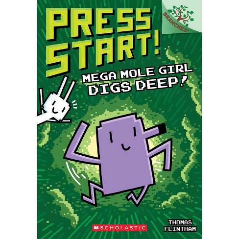 Mega mole girl digs deep a branches book press start