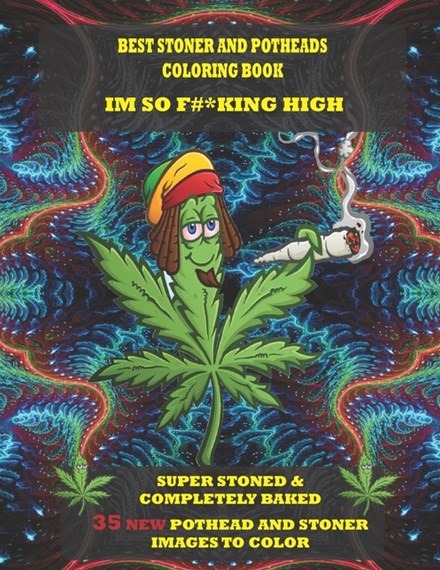 Best stoner and potheads coloring im book so fking high by dwane jenkins