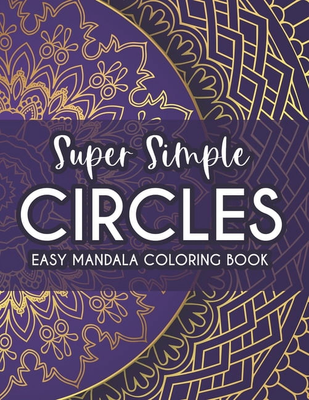 Super simple circles easy mandala coloring book coloring pages with large print designs for beginners mandalas coloring activity sheets