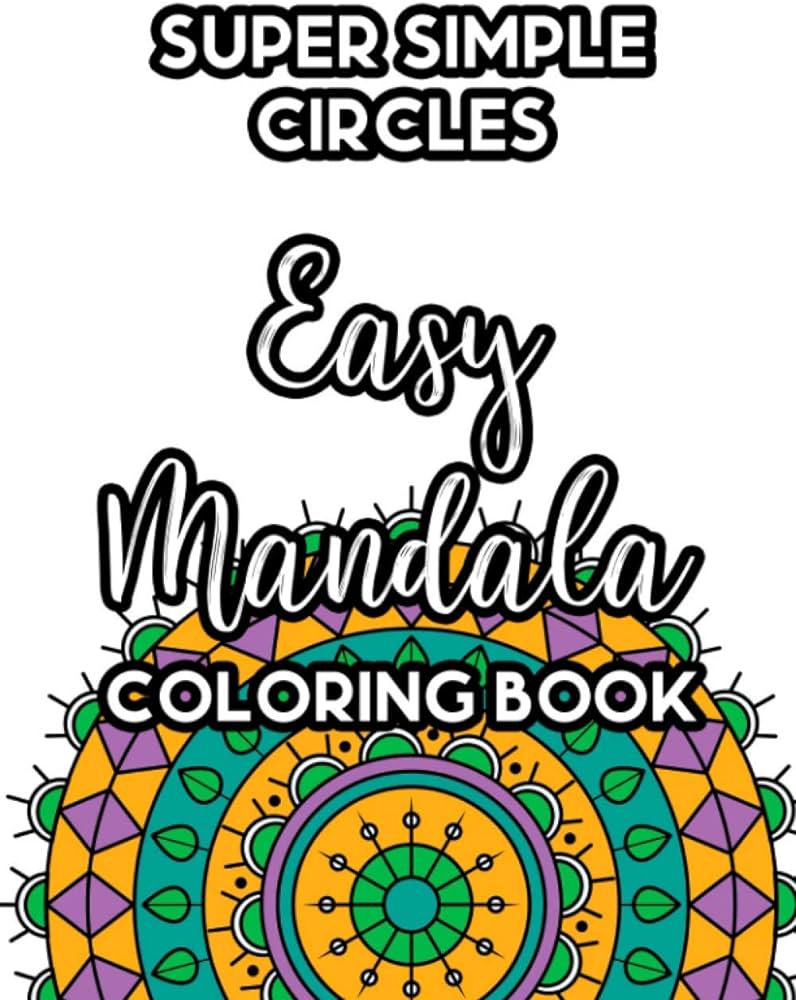 Super simple circles easy mandala coloring book relaxing coloring sheets for seniors mandalas patterns and designs to color lovers mandala books