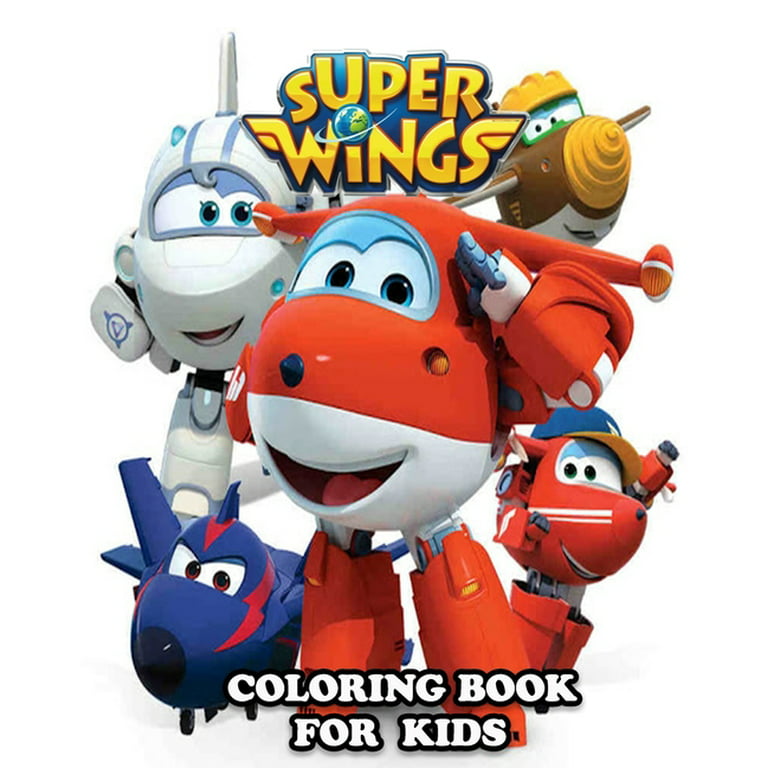 Super wings coloring book for kids coloring all your favorite characters in super wings paperback