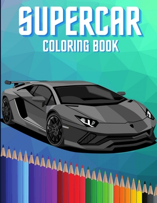 Supercar coloring book hypercars exotic luxury and sport car colouring book for kids and car lovers boys and girls by jeremiash owner