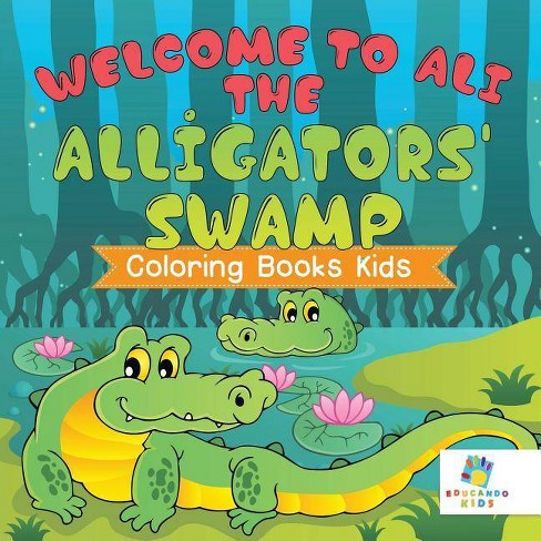 Wele to ali the alligators swamp coloring books kids