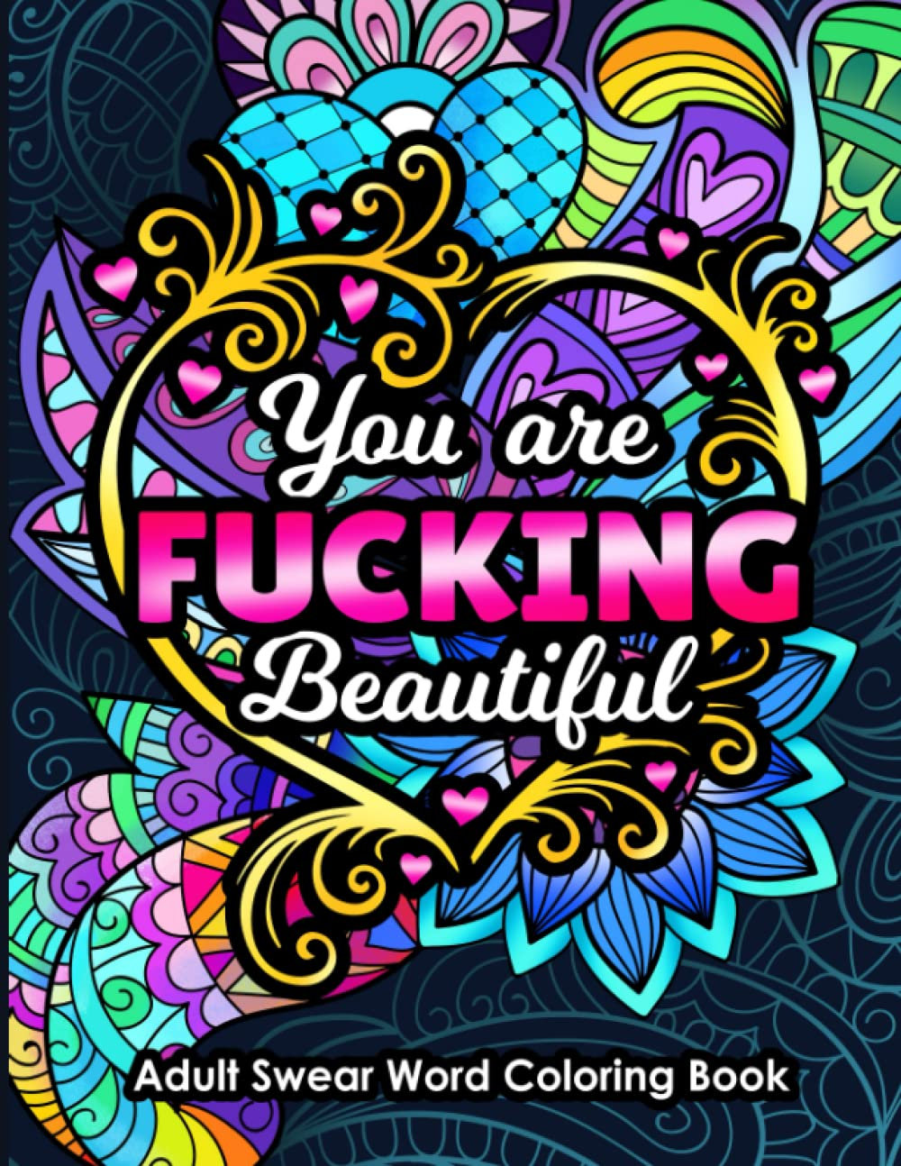 Adult swear word coloring book you are fucking beautiful funny sweary affirm