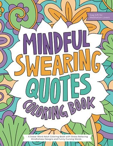 Mindful swearing quotes a swear word adult coloring book with stress relieving