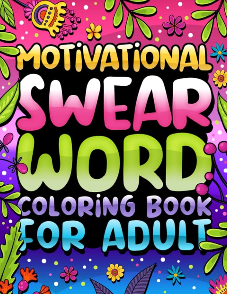 Motivational swear word coloring book for adult swear word adult coloring book pages with inspirational relaxing designs for stress relief and relaxation heryra kendis books