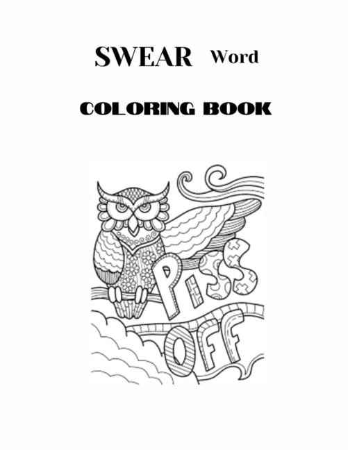 Swear word coloring book more than cuss words and insults to color relax adult coloring book paperback