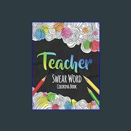 Stream read pdf â teacher swear word coloring book a swear word coloring book for teachers funny adul by riyamartinez listen online for free on