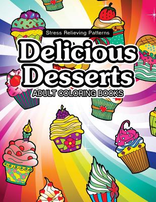 Delicious desserts coloring book cupcake candy and cute stuff for girls paperback the twig book shop