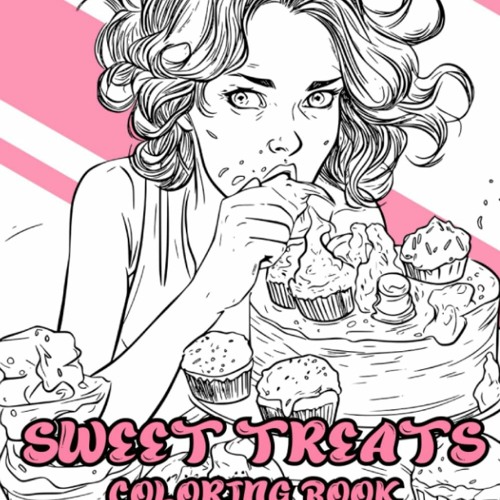 Stream download â sweet treats coloring book fun and delicious dessert coloring book large print awe by amina listen online for free on